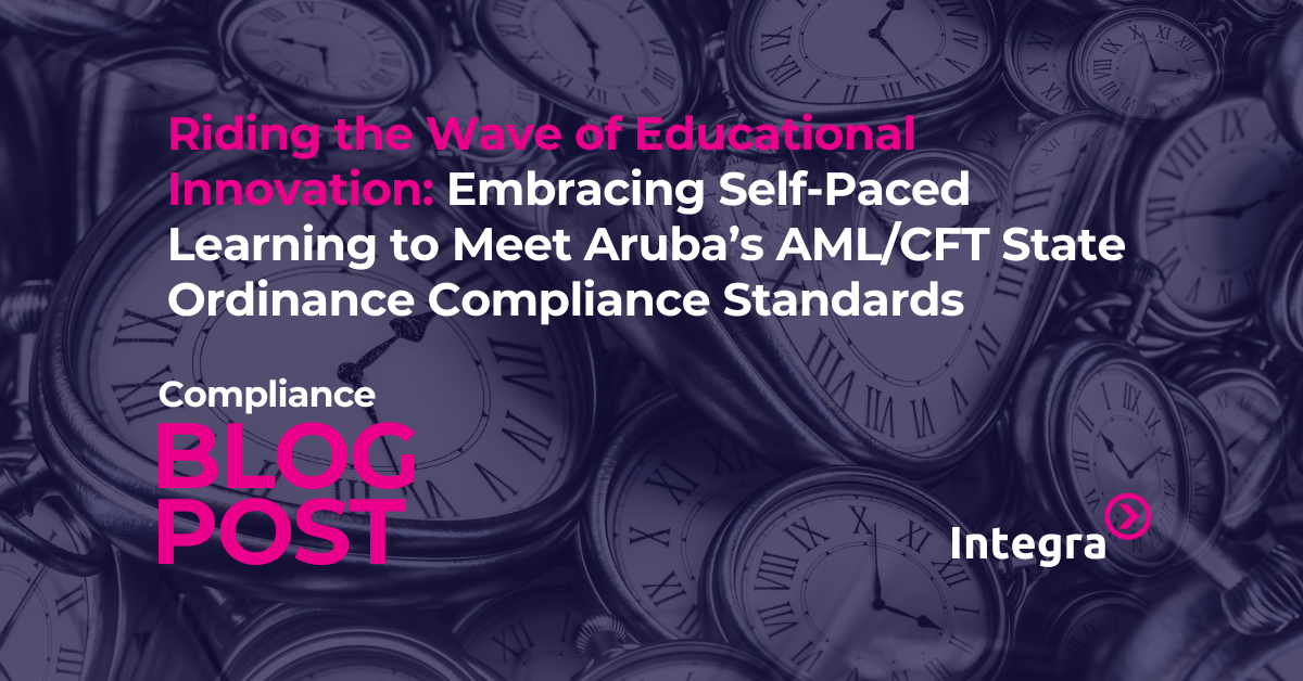 Riding the Wave of Educational Innovation: Embracing Self-Paced Learning to Meet Aruba’s AML/CFT State Ordinance Compliance Standards